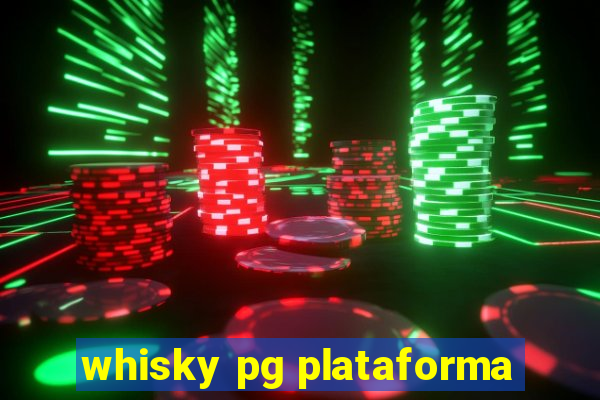 whisky pg plataforma